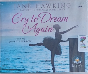 Cry to Dream Again written by Jane Hawking performed by Juliette Burton on Audio CD (Unabridged)